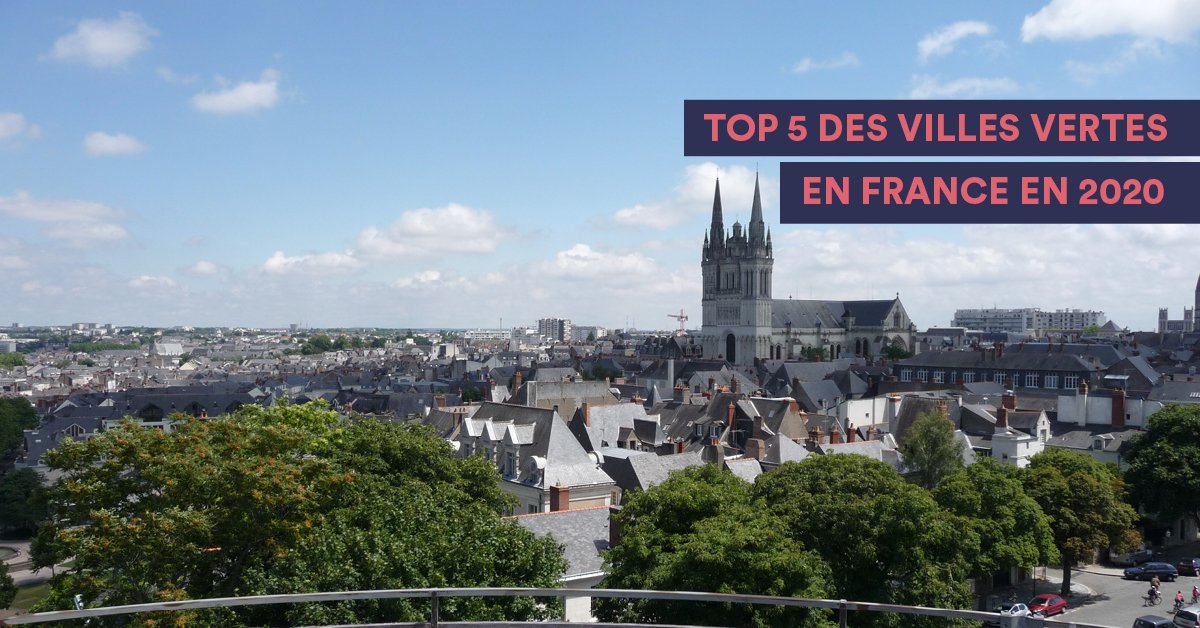 TOP 5 des Villes Vertes en France en 2020